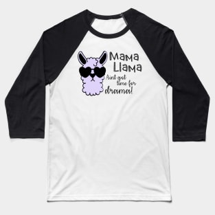 Mama llama aint got time for drama Baseball T-Shirt